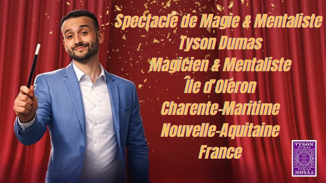 Magicien Île d'Oléron - Spectacle de Magie & Mentaliste Tout Public | Tyson Dumas
